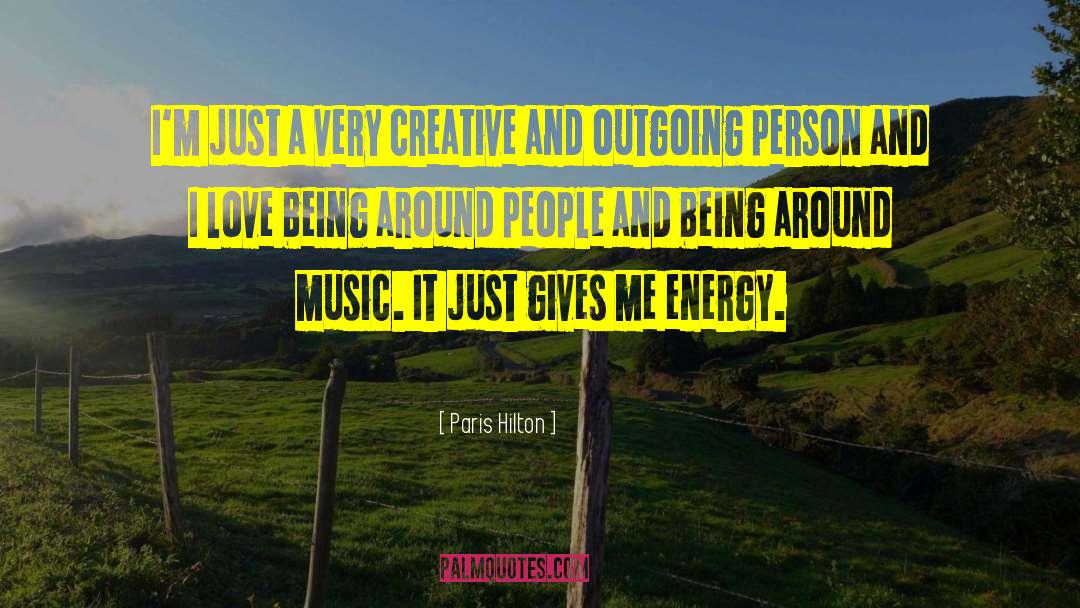 Energy Love quotes by Paris Hilton