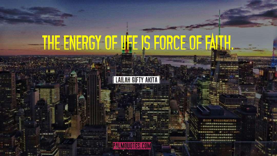 Energy Of Life quotes by Lailah Gifty Akita