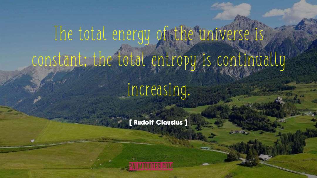 Energy Of The Universe quotes by Rudolf Clausius