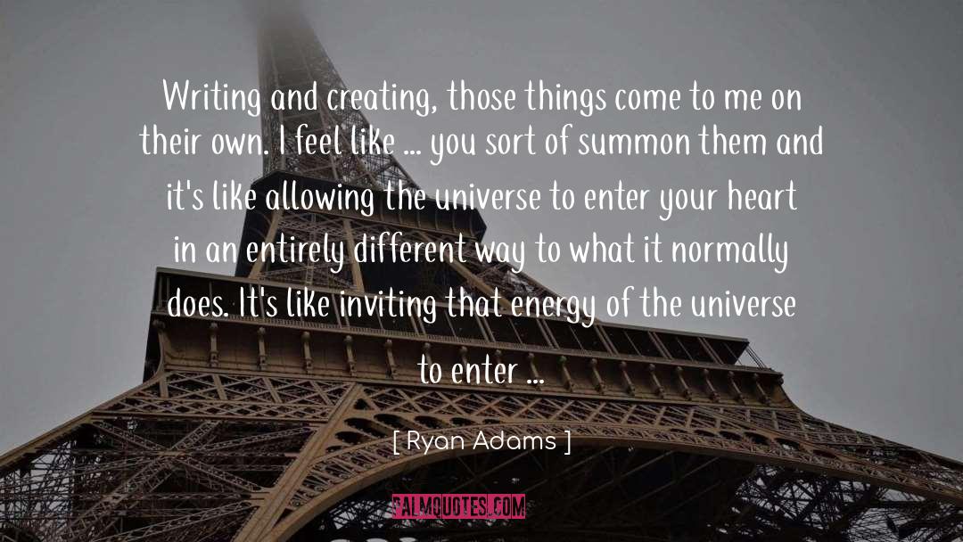 Energy Of The Universe quotes by Ryan Adams