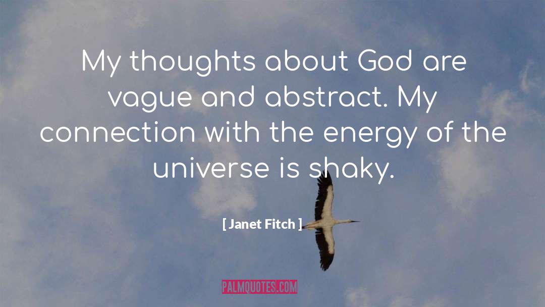 Energy Of The Universe quotes by Janet Fitch