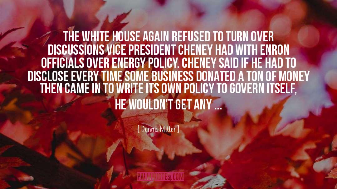 Energy Policy quotes by Dennis Miller