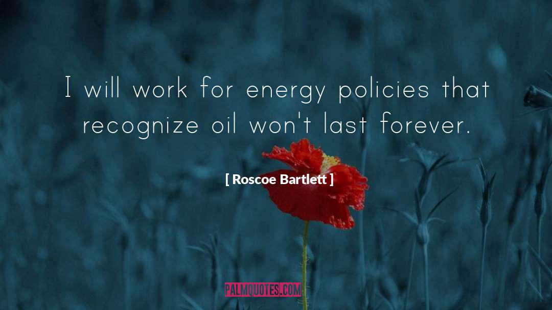 Energy Policy quotes by Roscoe Bartlett