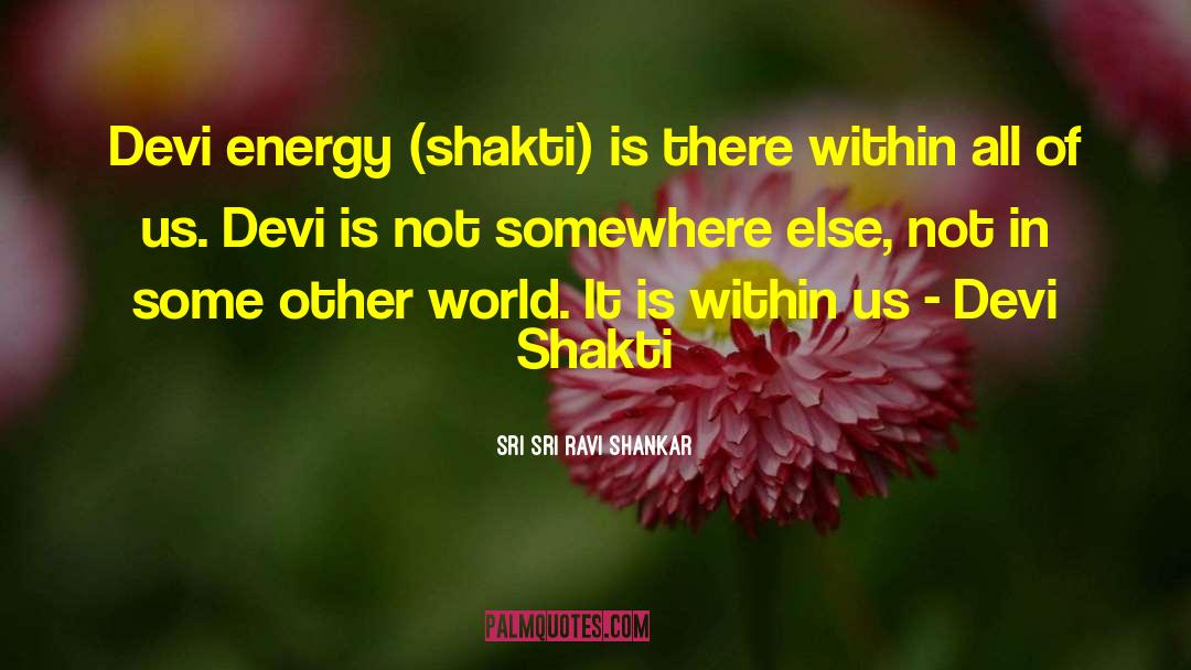 Energy Psychology quotes by Sri Sri Ravi Shankar