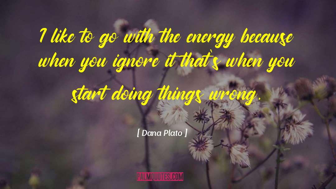 Energy Psychology quotes by Dana Plato