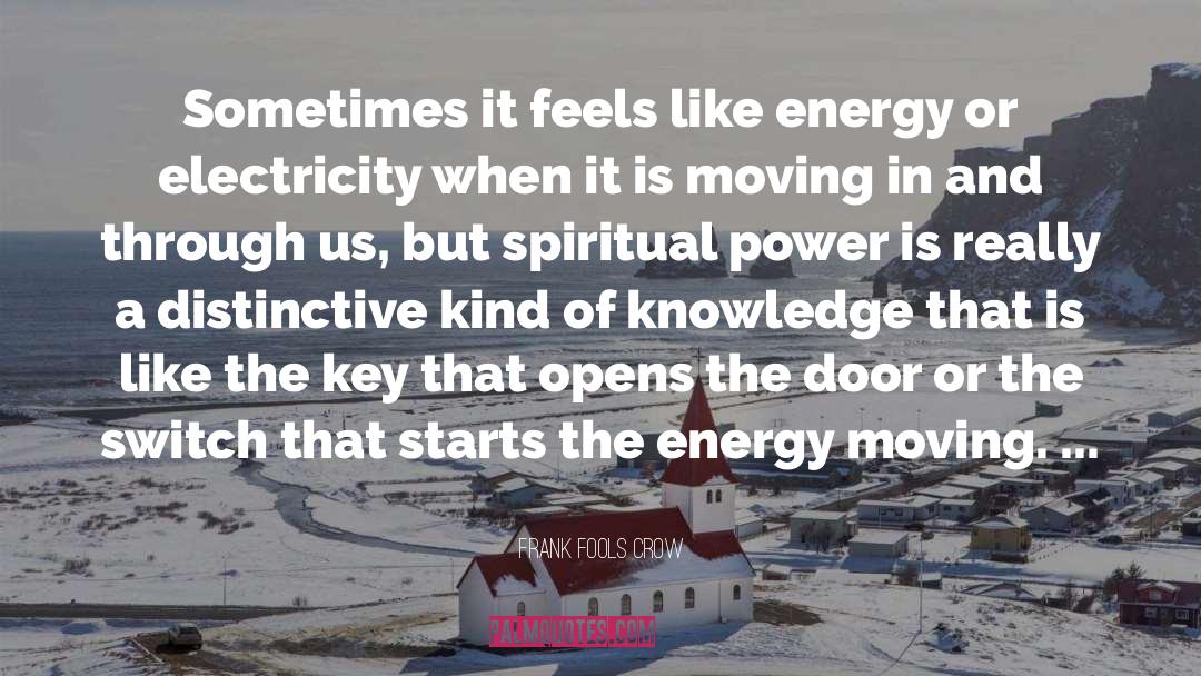 Energy quotes by Frank Fools Crow