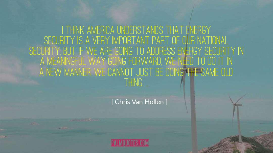 Energy Security quotes by Chris Van Hollen