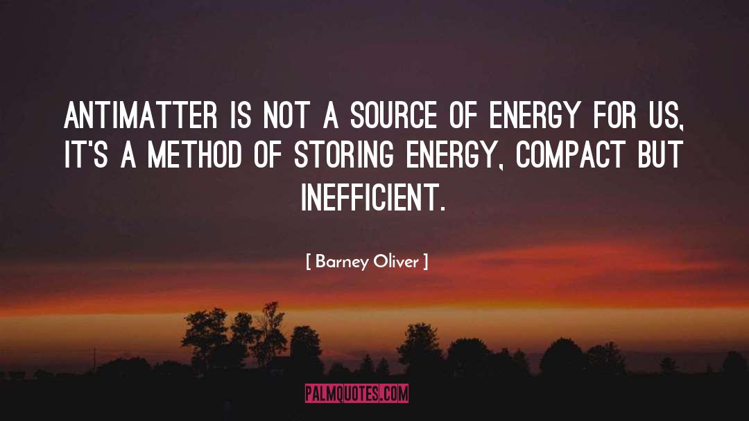 Energy Source quotes by Barney Oliver