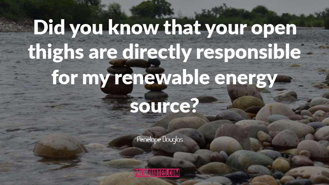 Energy Source quotes by Penelope Douglas