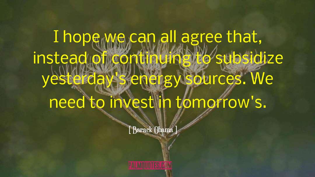 Energy Sources quotes by Barack Obama