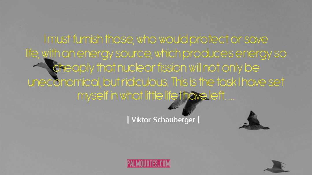 Energy Sources quotes by Viktor Schauberger