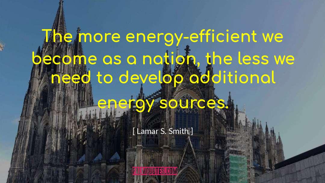 Energy Sources quotes by Lamar S. Smith