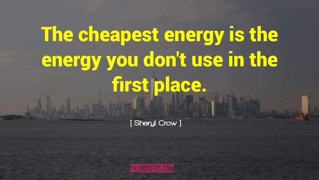 Energy Use quotes by Sheryl Crow