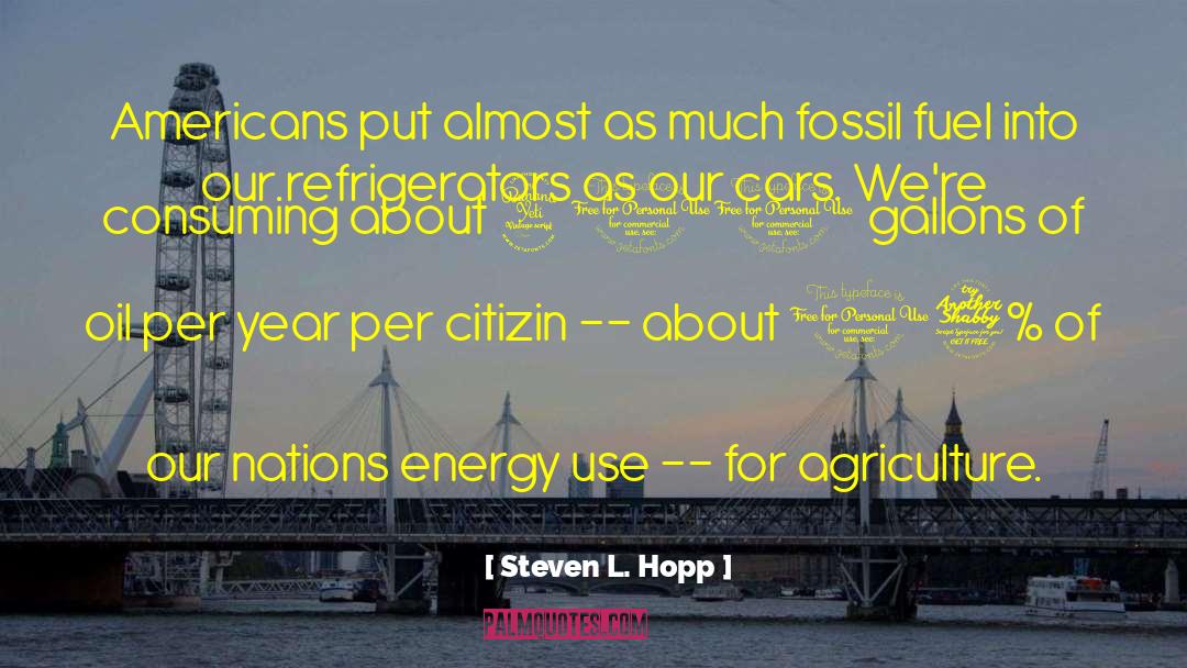Energy Use quotes by Steven L. Hopp