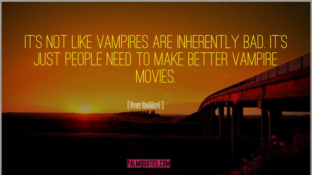 Energy Vampire quotes by Drew Goddard