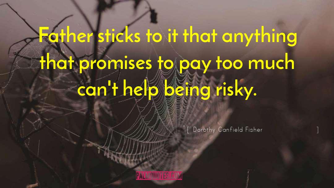 Enforceable Promise quotes by Dorothy Canfield Fisher