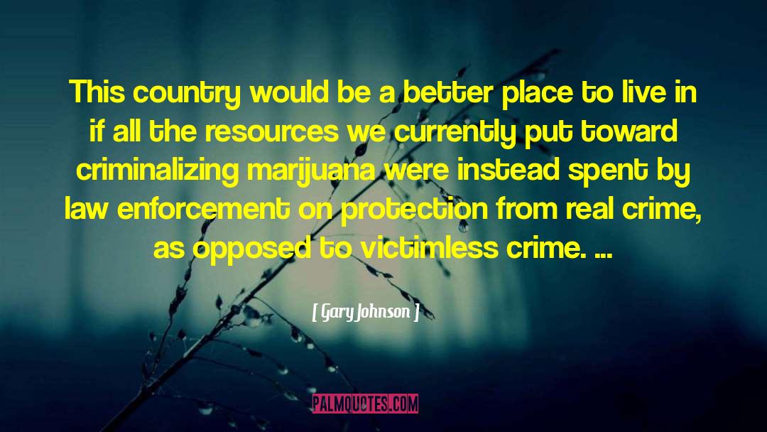 Enforcement quotes by Gary Johnson