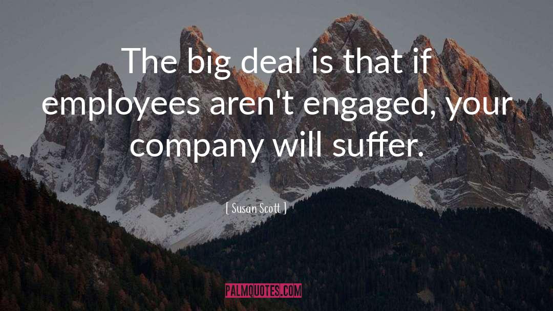 Engage Your Employees quotes by Susan Scott