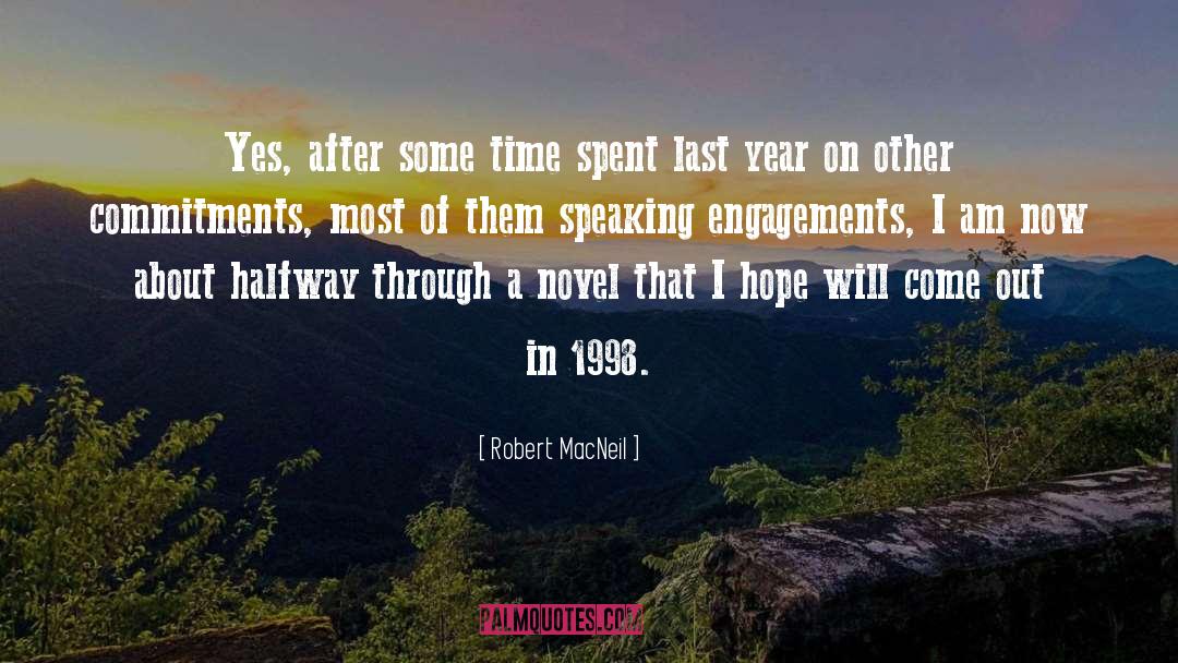 Engagement quotes by Robert MacNeil