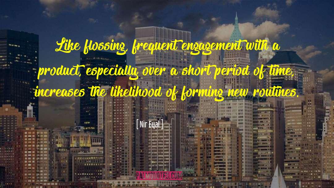 Engagement quotes by Nir Eyal