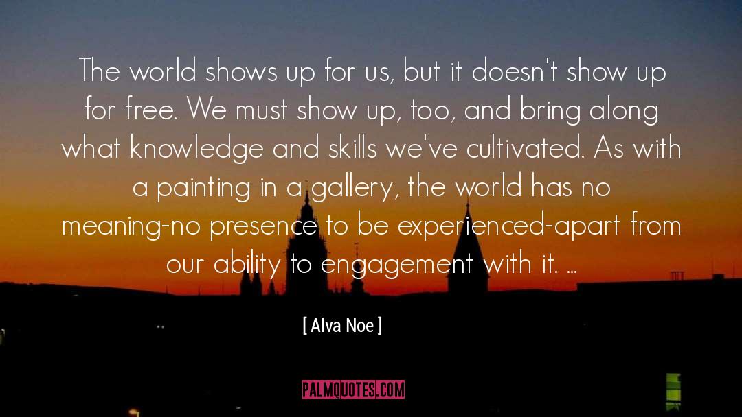 Engagement quotes by Alva Noe