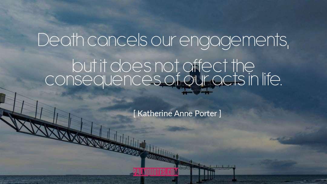 Engagements quotes by Katherine Anne Porter