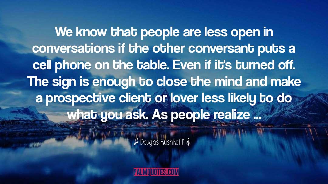 Engaging The Client quotes by Douglas Rushkoff