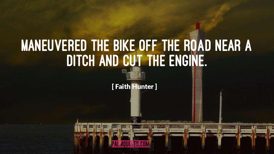Engine Driver quotes by Faith Hunter
