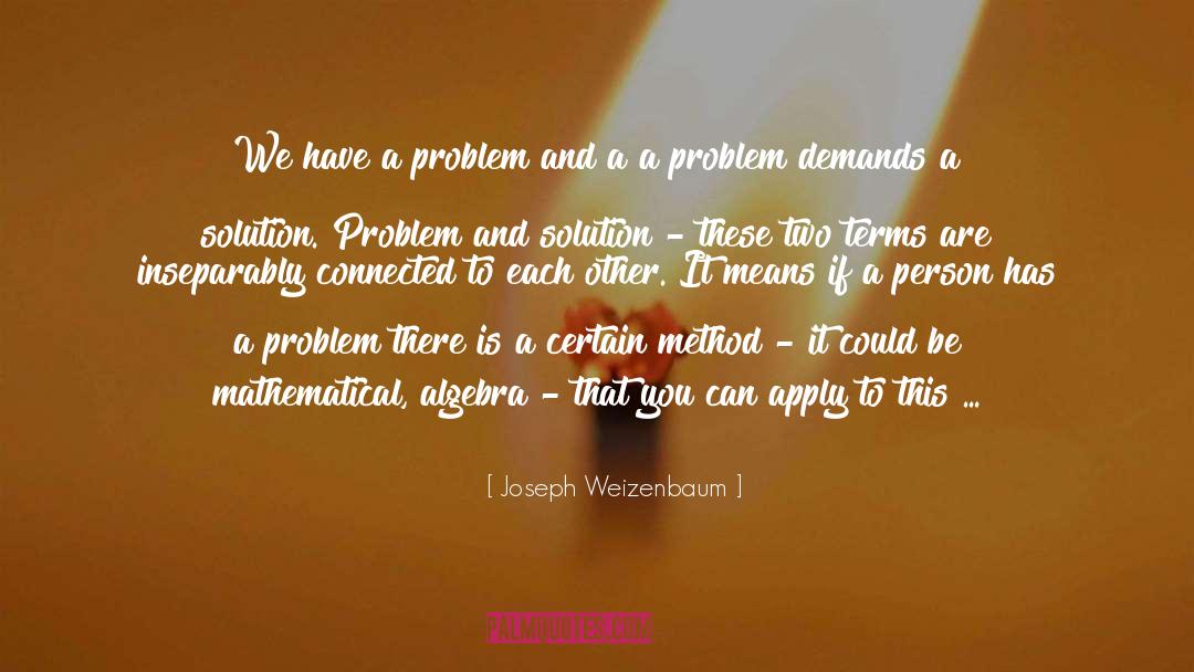 Engineer Problems quotes by Joseph Weizenbaum