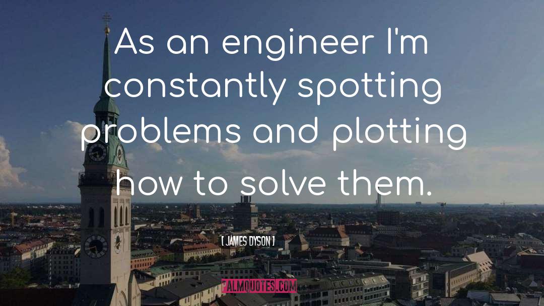 Engineer quotes by James Dyson