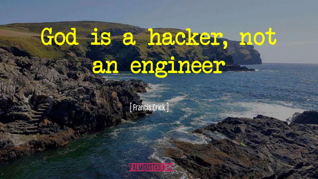 Engineer quotes by Francis Crick