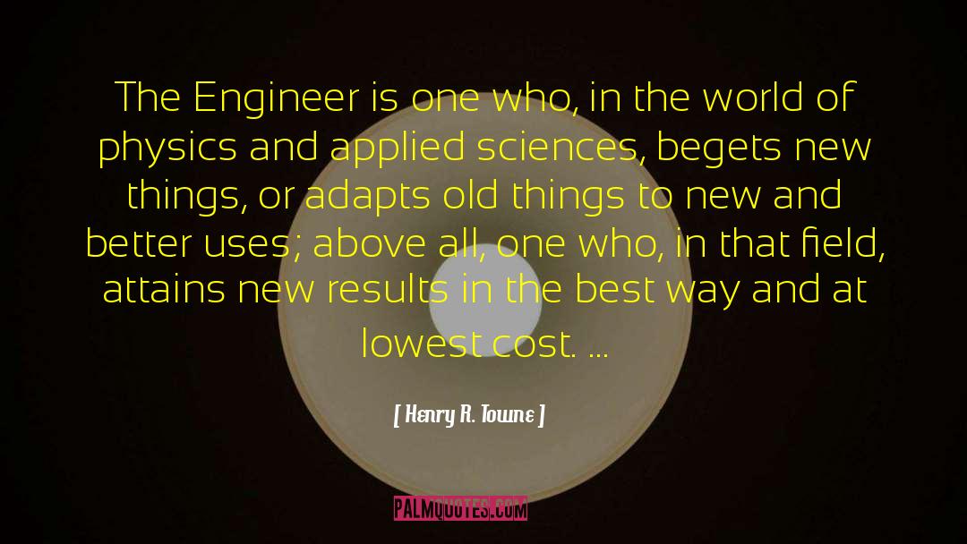 Engineer quotes by Henry R. Towne
