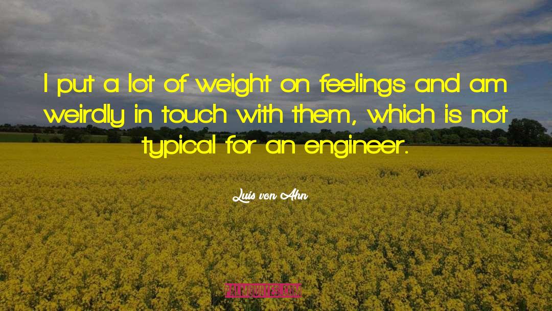 Engineer quotes by Luis Von Ahn