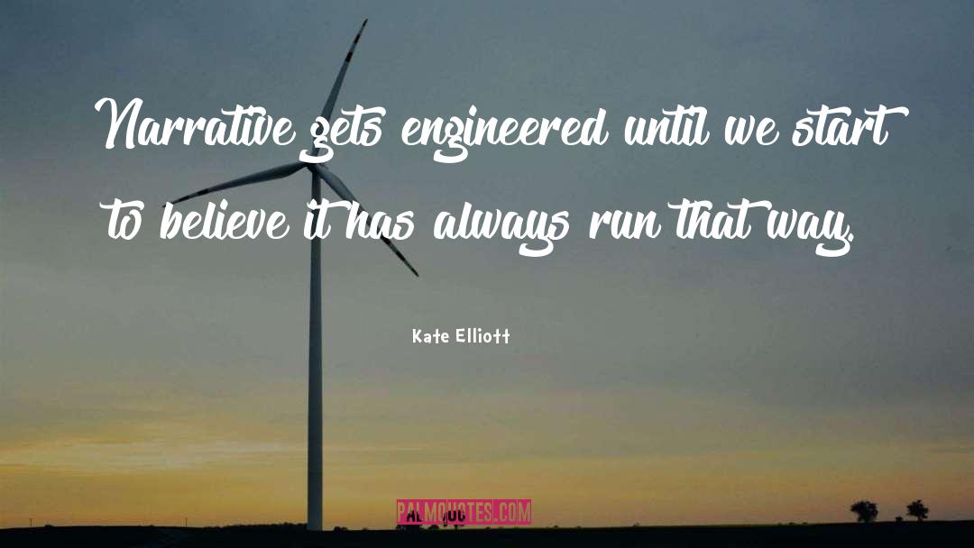 Engineered quotes by Kate Elliott