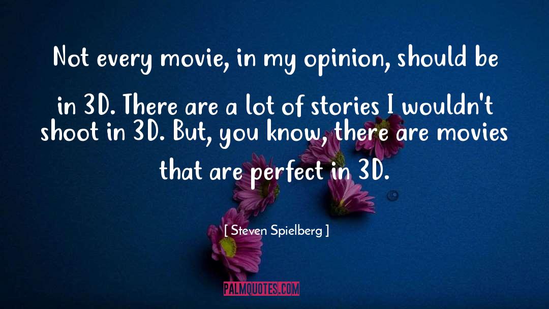 Engineering Opinion quotes by Steven Spielberg