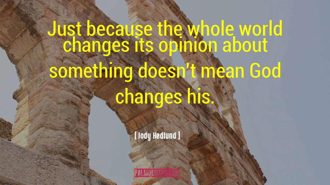 Engineering Opinion quotes by Jody Hedlund