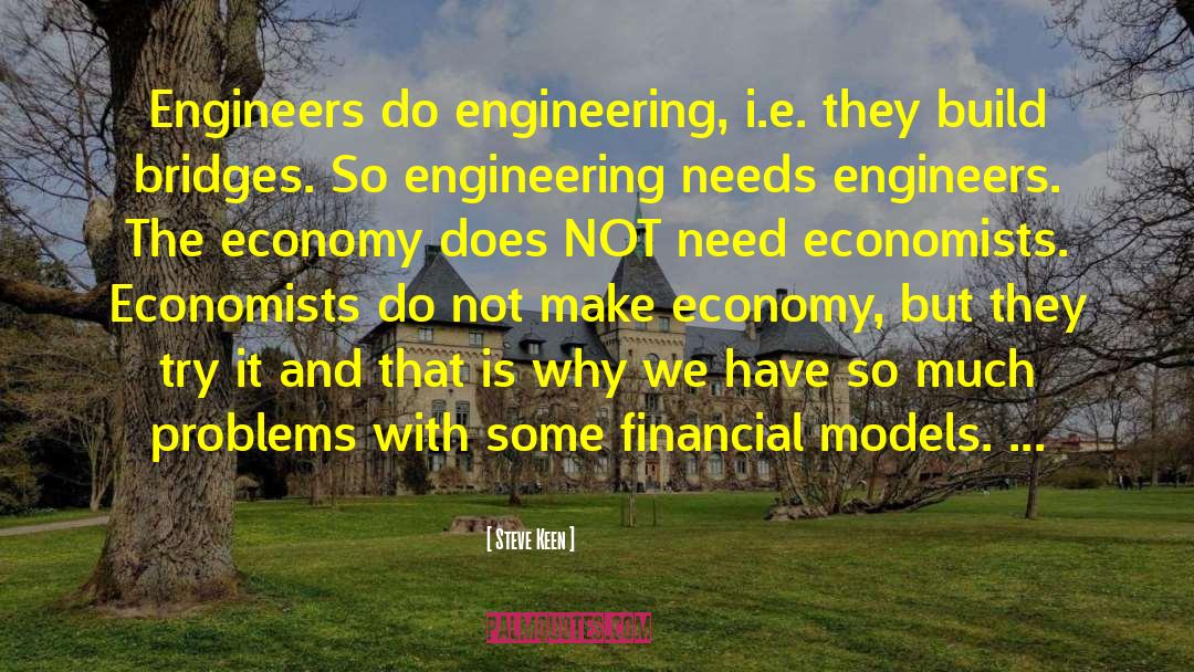 Engineering quotes by Steve Keen