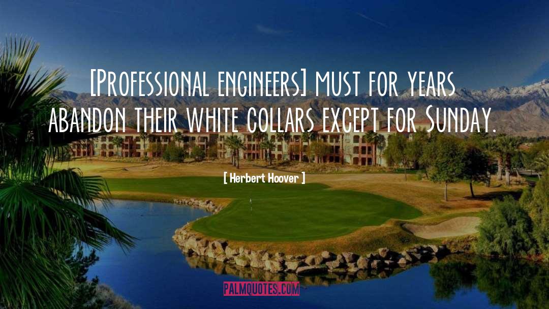 Engineers quotes by Herbert Hoover