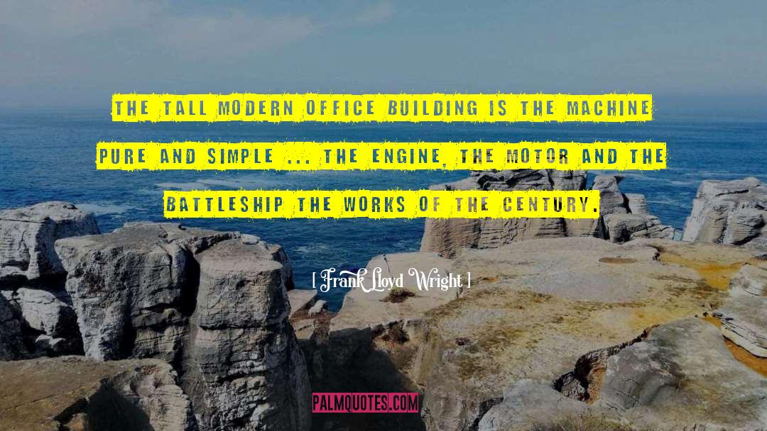 Engines quotes by Frank Lloyd Wright