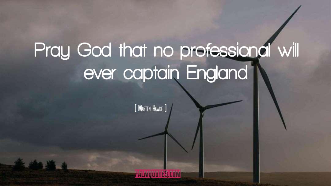 England Cricket Team quotes by Martin Hawke