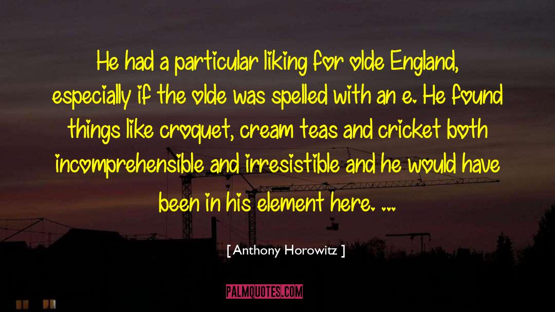 England Cricket Team quotes by Anthony Horowitz