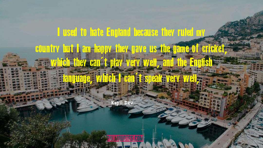 England Cricket Team quotes by Kapil Dev