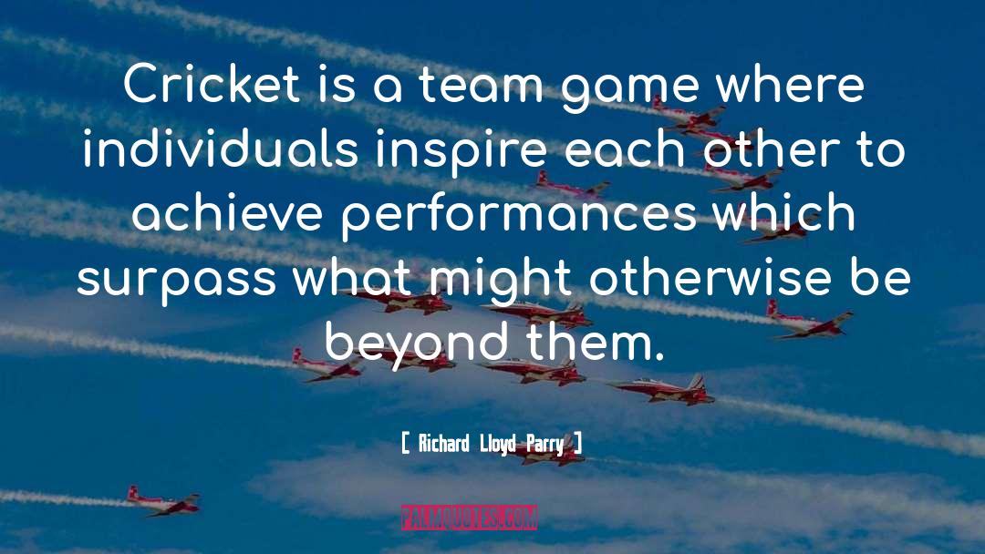 England Cricket Team quotes by Richard Lloyd Parry