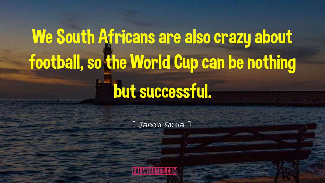 England World Cup Football quotes by Jacob Zuma