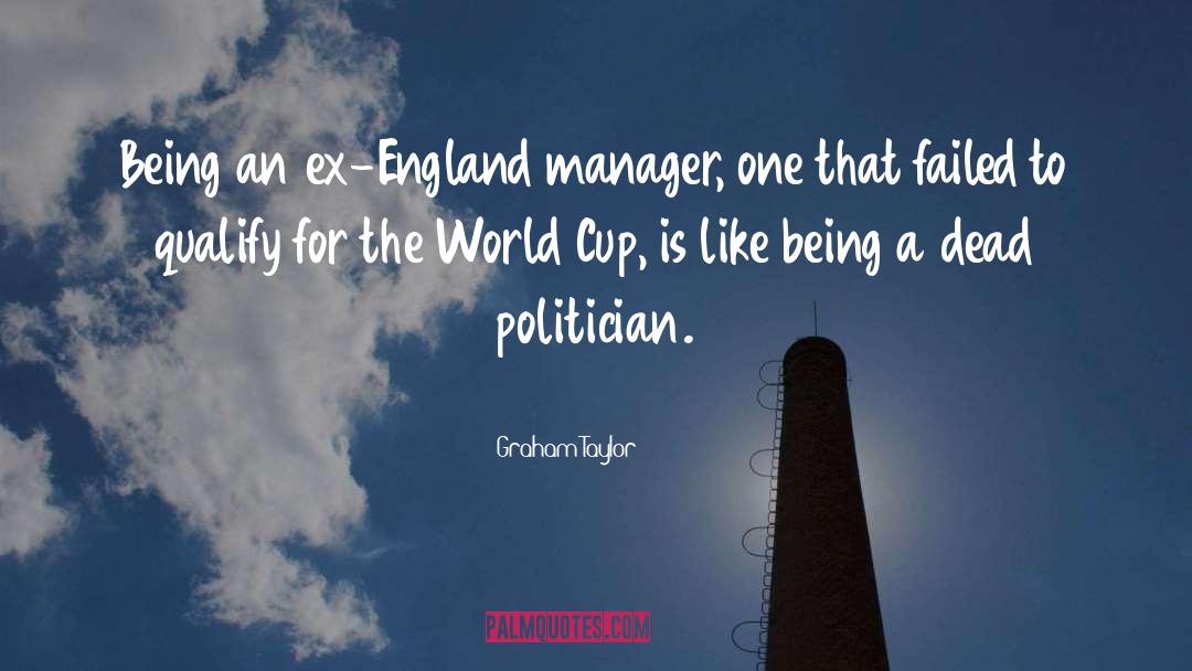 England World Cup Football quotes by Graham Taylor