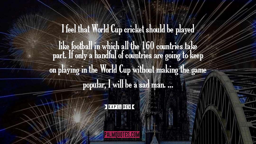 England World Cup Football quotes by Kapil Dev