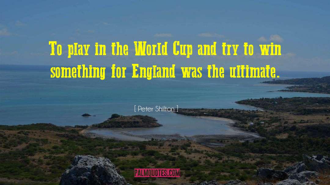 England World Cup Football quotes by Peter Shilton