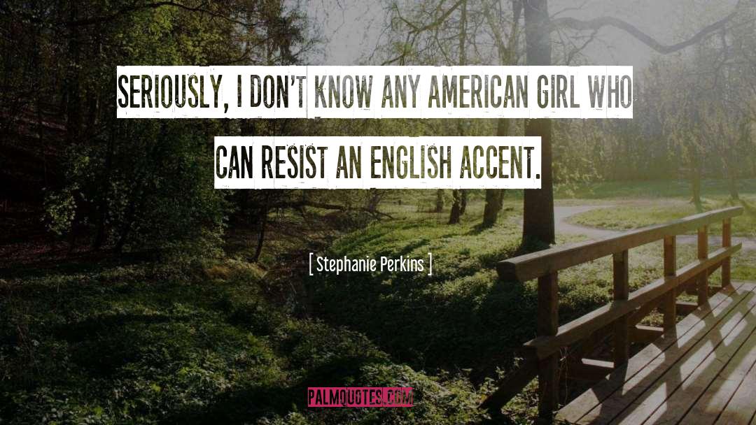 English Accent quotes by Stephanie Perkins