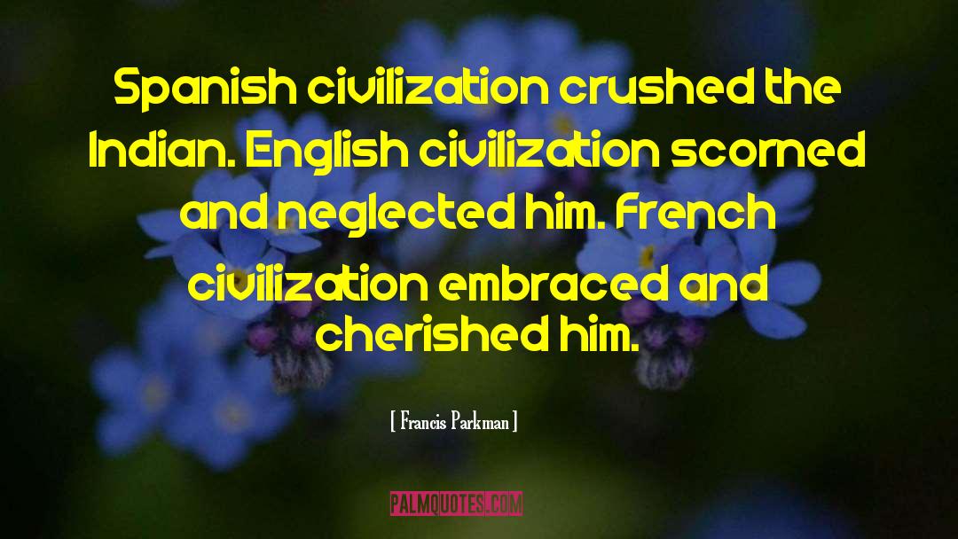 English Civilization quotes by Francis Parkman