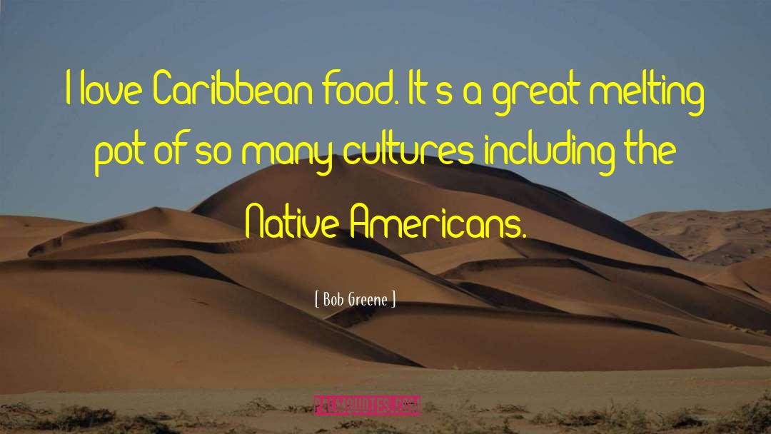 English Food quotes by Bob Greene